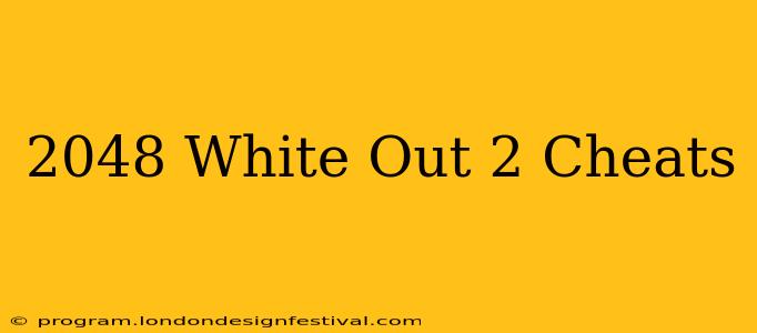 2048 White Out 2 Cheats