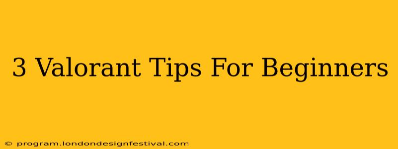 3 Valorant Tips For Beginners