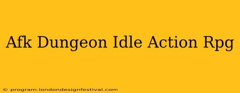 Afk Dungeon Idle Action Rpg