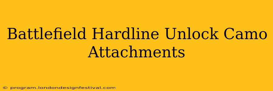 Battlefield Hardline Unlock Camo Attachments