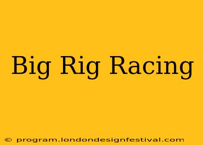 Big Rig Racing