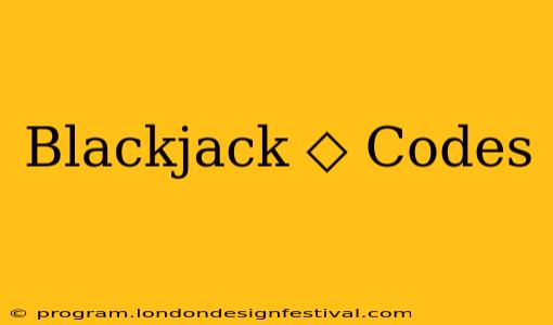 Blackjack ‪◇‬ Codes