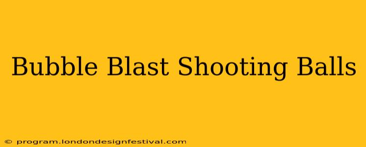 Bubble Blast Shooting Balls