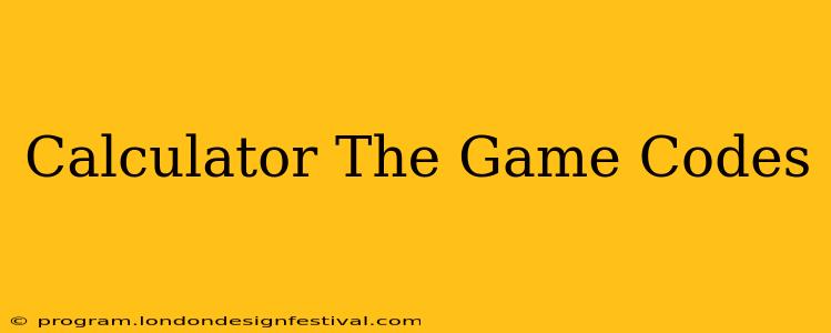 Calculator The Game Codes