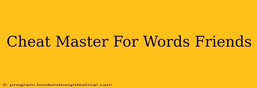 Cheat Master For Words Friends
