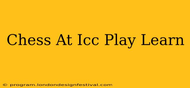 Chess At Icc Play Learn