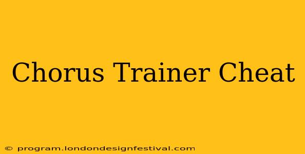 Chorus Trainer Cheat