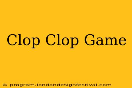 Clop Clop Game