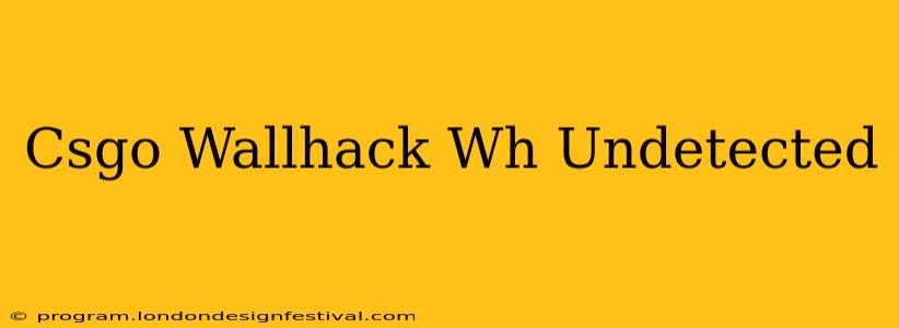 Csgo Wallhack Wh Undetected