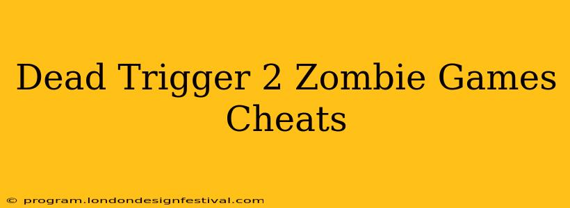Dead Trigger 2 Zombie Games Cheats
