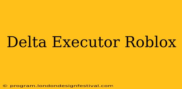 Delta Executor Roblox
