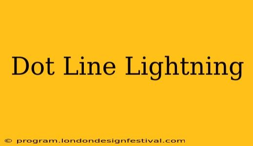 Dot Line Lightning