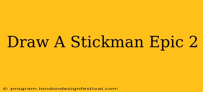 Draw A Stickman Epic 2