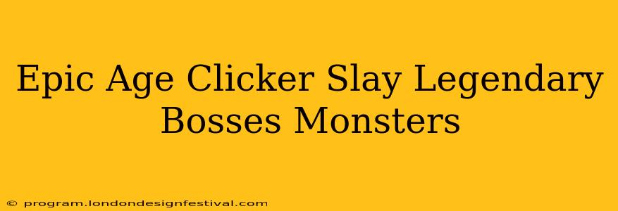 Epic Age Clicker Slay Legendary Bosses Monsters