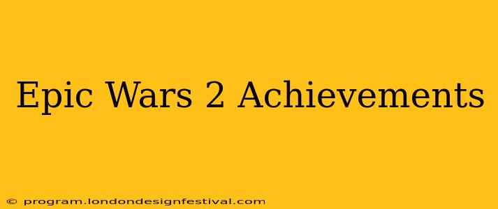 Epic Wars 2 Achievements