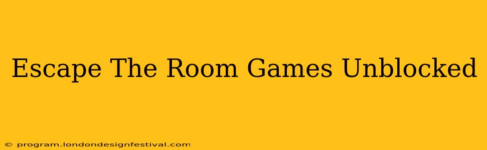 Escape The Room Games Unblocked