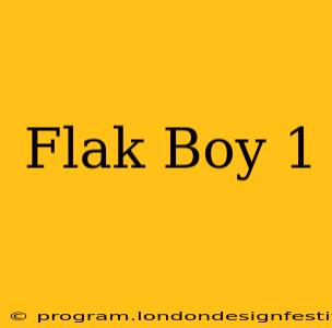 Flak Boy 1