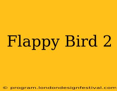 Flappy Bird 2