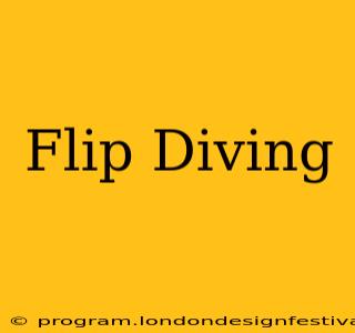 Flip Diving