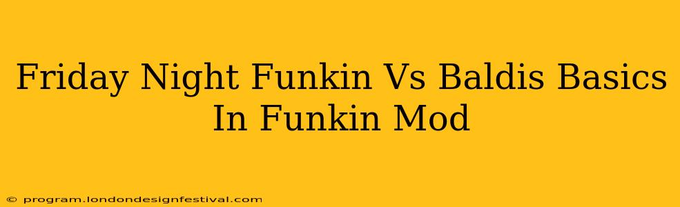Friday Night Funkin Vs Baldis Basics In Funkin Mod