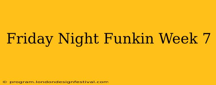 Friday Night Funkin Week 7