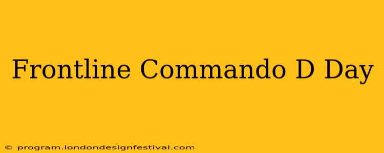 Frontline Commando D Day