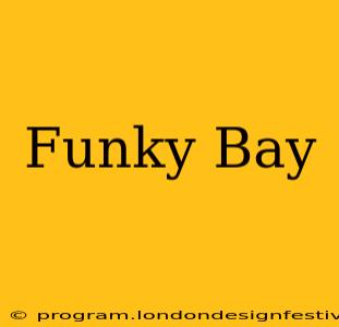 Funky Bay