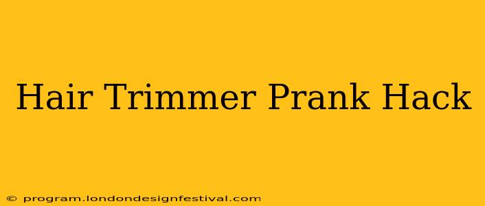 Hair Trimmer Prank‪‬ Hack