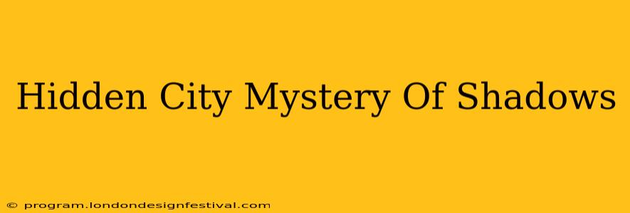 Hidden City Mystery Of Shadows