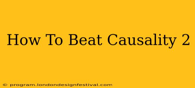 How To Beat Causality 2