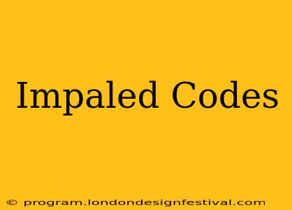 Impaled Codes
