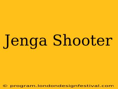 Jenga Shooter