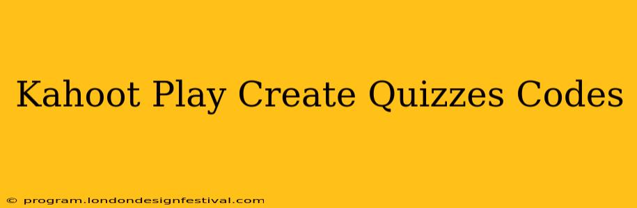 Kahoot Play Create Quizzes Codes