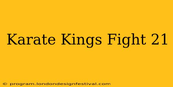Karate Kings Fight 21