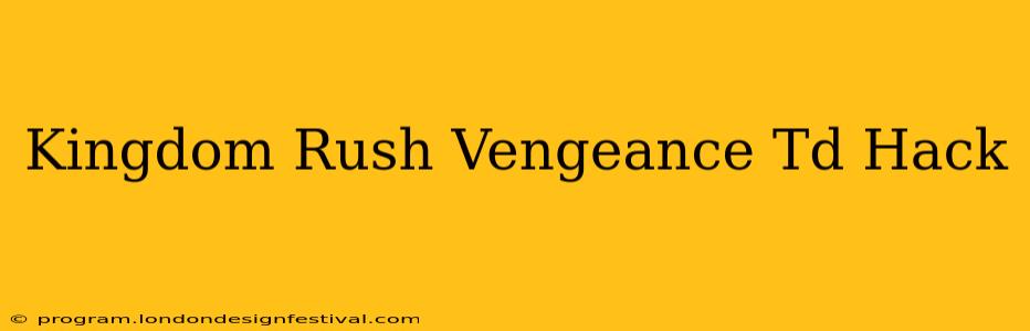 Kingdom Rush Vengeance Td Hack