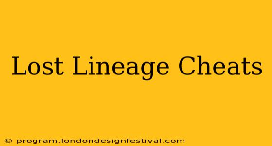 Lost Lineage Cheats