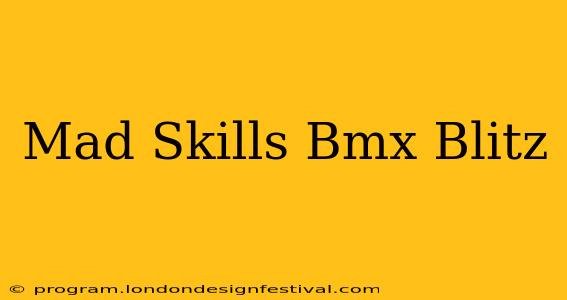 Mad Skills Bmx Blitz