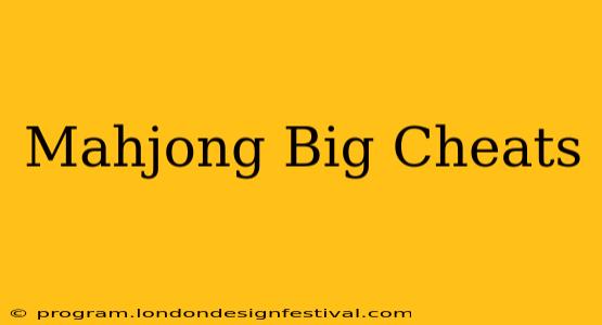 Mahjong Big Cheats