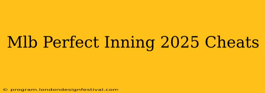 Mlb Perfect Inning 2025 Cheats