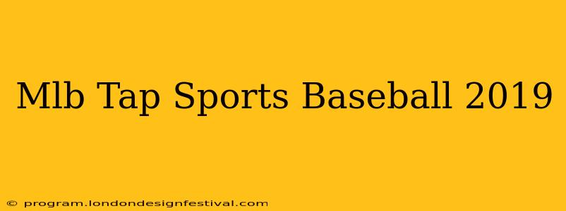 Mlb Tap Sports Baseball 2019