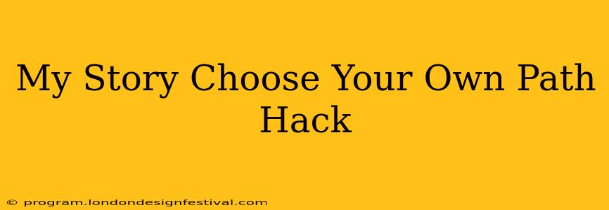 My Story Choose Your Own Path Hack