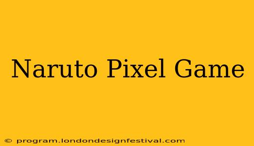 Naruto Pixel Game