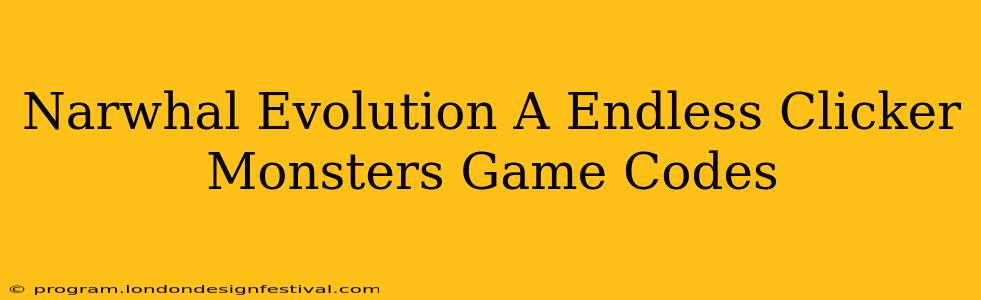 Narwhal Evolution A Endless Clicker Monsters Game Codes