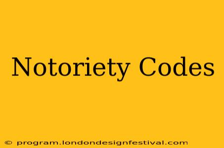 Notoriety Codes