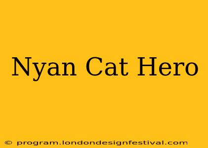 Nyan Cat Hero