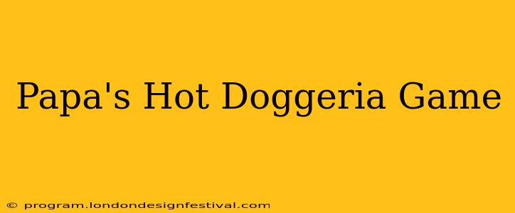 Papa's Hot Doggeria Game