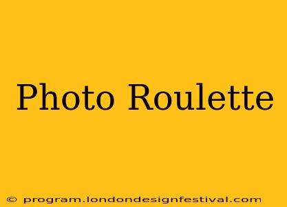 Photo Roulette