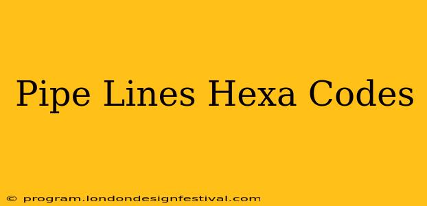 Pipe Lines Hexa Codes