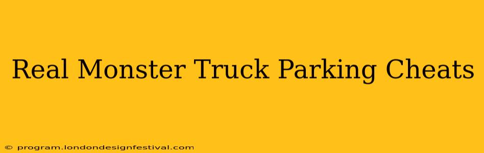 Real Monster Truck Parking Cheats