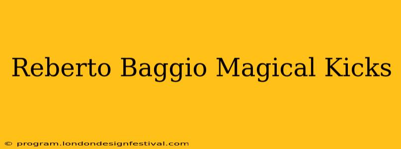 Reberto Baggio Magical Kicks